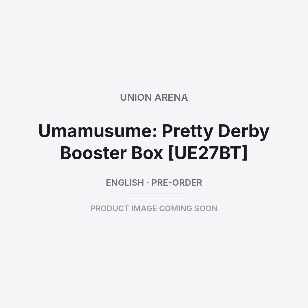 Union Arena: Umamusume: Pretty Derby Booster Box [UE27BT] – English