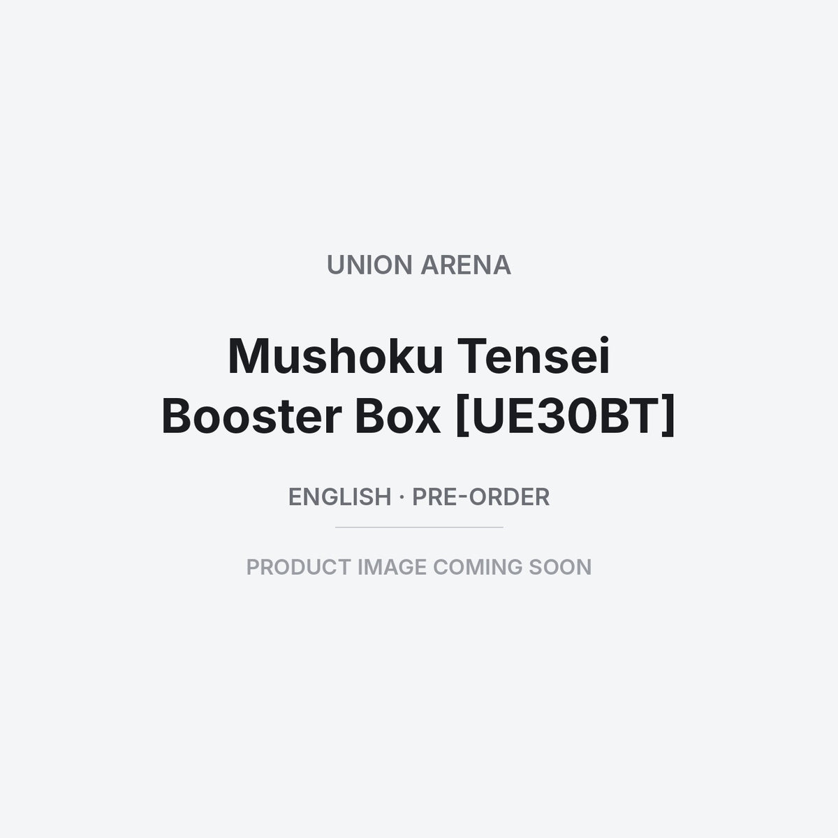 Union Arena: Mushoku Tensei Jobless Reincarnation Booster Box [UE30BT] – English